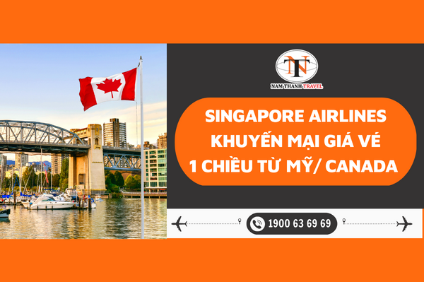 Singapore Airlines Khuyến mại giá vé 1 chiều từ Mỹ/ Canada